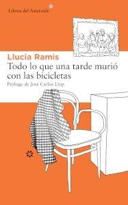 Todo lo que una Tarde Murió con las Bicicletas. Todo lo que una Tarde Murió con las Bicicletas.