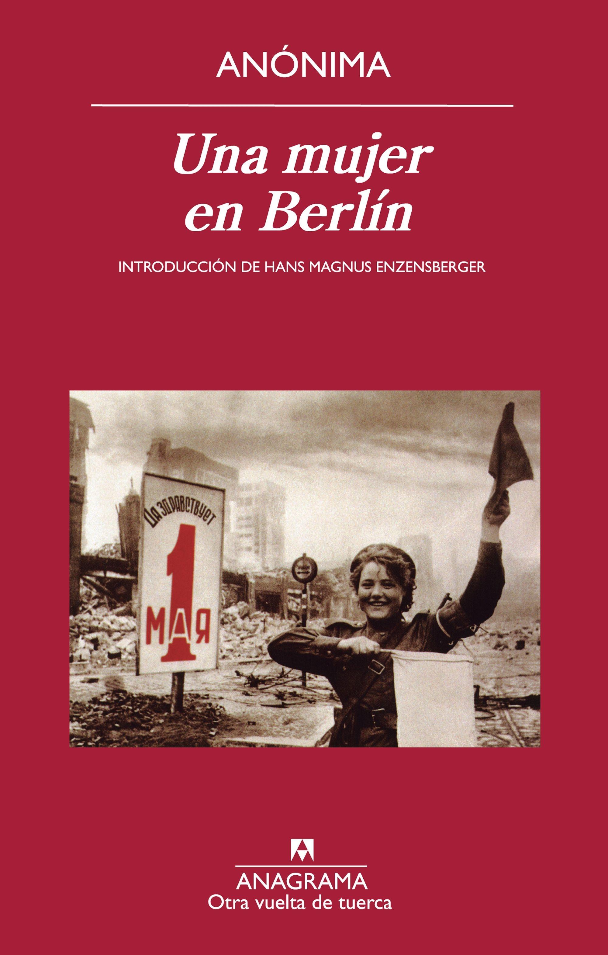 Una Mujer en Berlín "Anotaciones de Diario Escritas Entre el 20 de Abril y el 22 de J". 