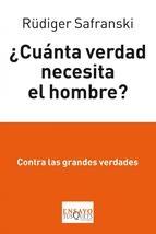 ¿Cuanta Verdad Necesita el Hombre? "Contra las Grandes Verdades"