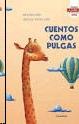 Cuentos como Pulgas "(Premio Lazarillo de Creación Literaria 2013)". Cuentos como Pulgas "(Premio Lazarillo de Creación Literaria 2013)".