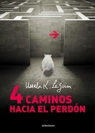Cuatro Caminos hacia el Perdon. Cuatro Caminos hacia el Perdon.