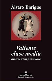 Valiente Clase Media "Dinero, Letras y Cursileria"