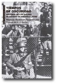 Tiempos de oscuridad "Historia de los golpes de estado en América Latina"