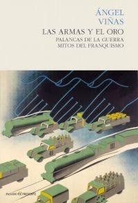 Las Armas y el Oro "Palancas de la Guerra. Mitos del Franquismo"