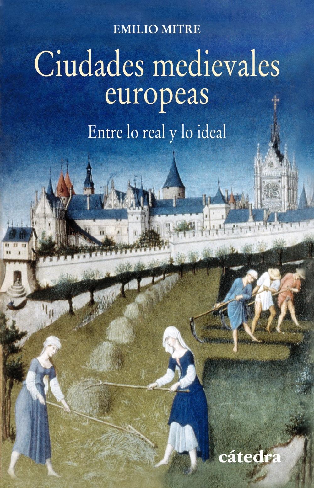 Ciudades medievales europeas "Entre lo real y lo ideal"