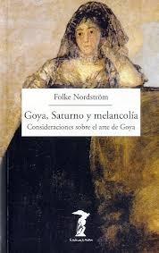 Goya, Saturno y Melancolía "Consideraciones sobre el Arte de Goya"