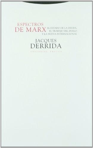 Espectros de Marx. el Estado de la Deuda, el Trabajo del Duelo y la Nueva Internacional. 