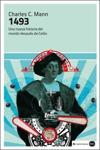 1493 "Una Nueva Historia del Mundo Después de Colón"
