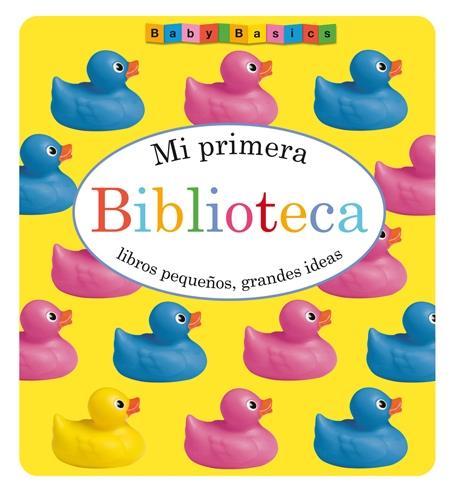 Mi Primera Biblioteca "Libros Pequeños, Grandes Ideas"