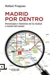 Madrid por Dentro "Personajes e Historias de la Ciudad a Través del Metro"