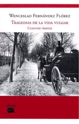 Tragedias de la Vida Vulgar "Cuentos Tristes"