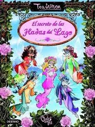 El secreto de las hadas del lago "Tea Stilton". El secreto de las hadas del lago "Tea Stilton".