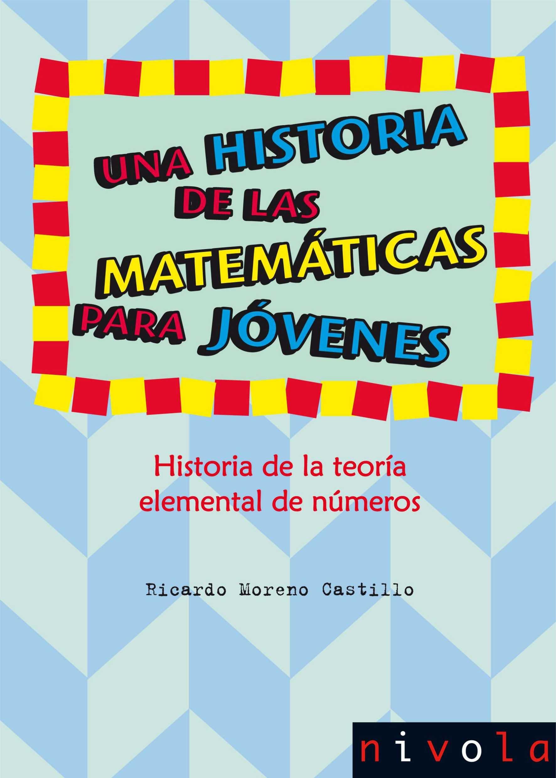 Una historia de las matemáticas para jóvenes IV "Historia de la teoría elemental de los números"