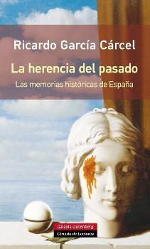 La Herencia del Pasado "Las Memorias Históricas de España"