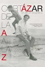 Cortazar de la a A la Z "Un álbum biográfico (Edición de Aurora Bernárdez y Carles Álvarez)"