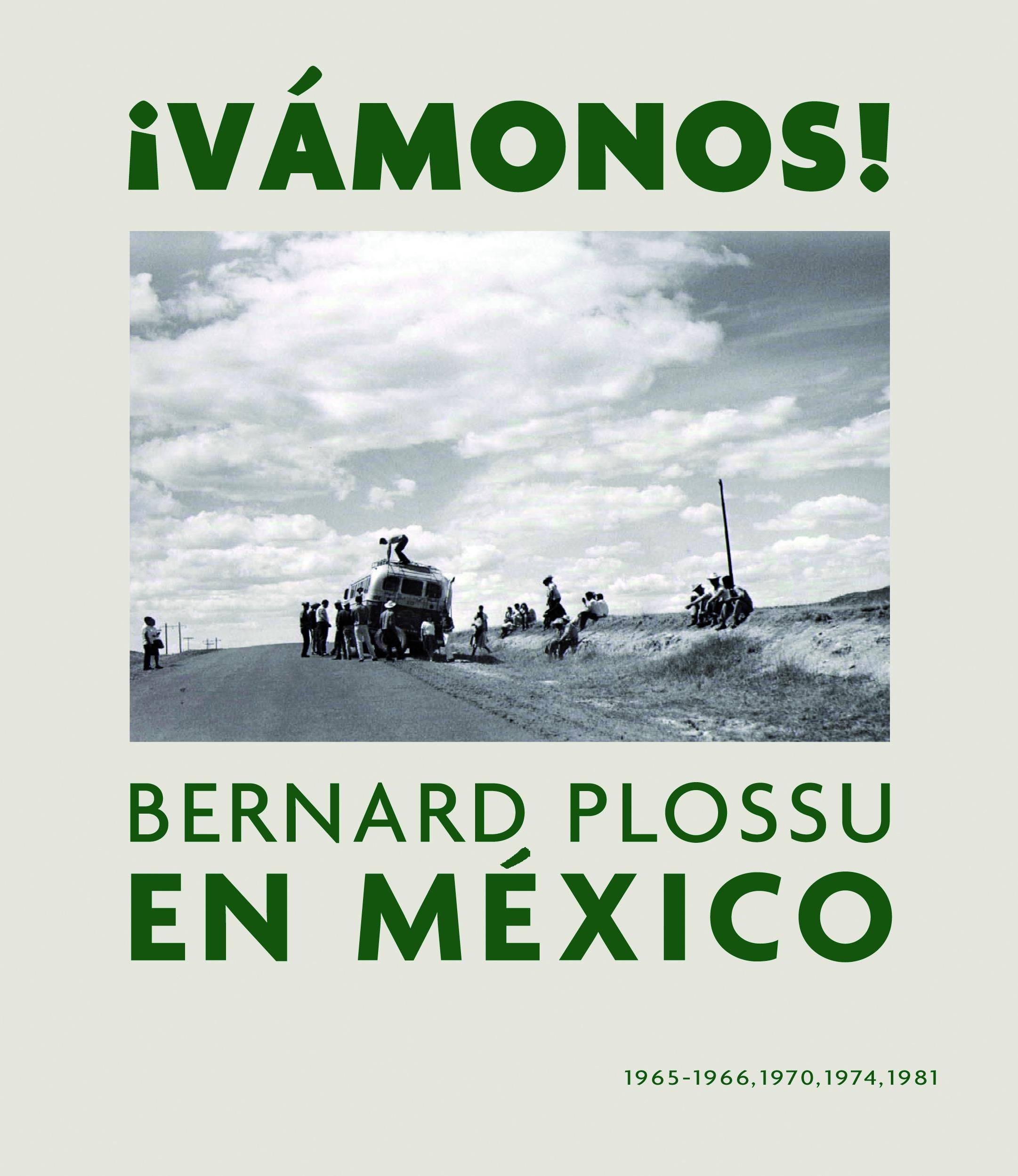 Vámonos! "Bernard Plossu en México"