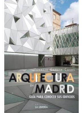Arquitectura en Madrid. "Guía para conocer sus edificios"