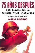 75 Años Después "Las Claves de la Guerra Civil Española"