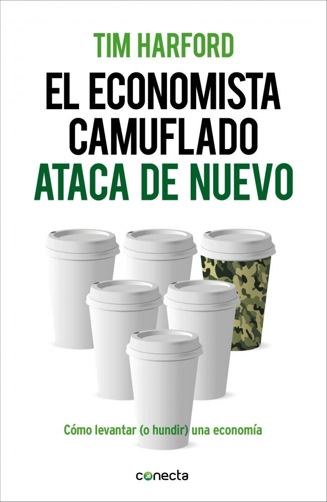 El Economista Camuflado Ataca de Nuevo "Cómo Levantar (O Hundir) una Economía". 