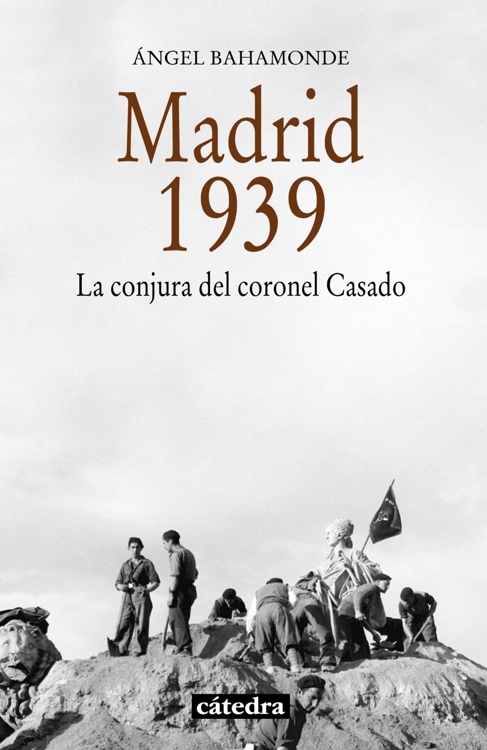 Madrid, 1939 "La Conjura del Coronel Casado". 