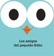 Los Amigos del Pequeño Buho - Libro Tela. Los Amigos del Pequeño Buho - Libro Tela.