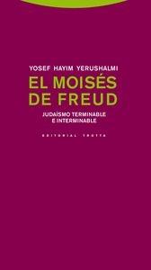 El Moisés de Freud "Judaísmo Terminable e Interminable"