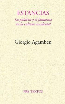 Estancias. la Palabra y el Fantasma en la Cultura Occidental