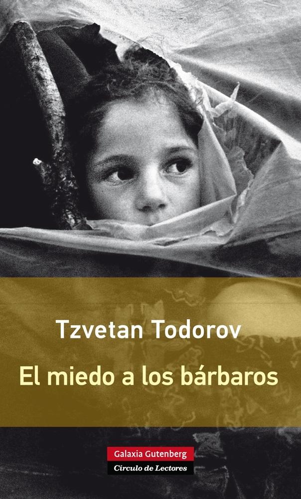 El miedo a los bárbaros. El miedo a los bárbaros.