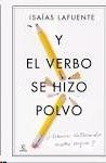 Y EL VERBO SE HIZO POLVO