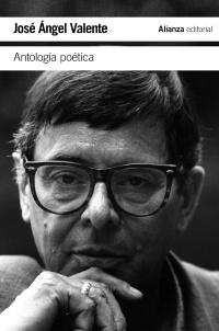Antología Poética. José Ángel Valente. 