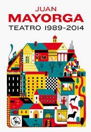Teatro 1989-2014 de Juan Mayorga. 