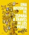 Una Historia de España a Través de los Pérez. Una Historia de España a Través de los Pérez.