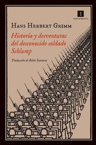 Historia y Desventuras del Desconocido Soldado Schlump. 