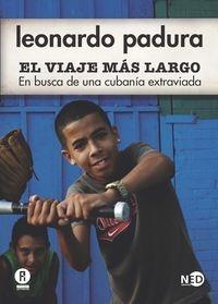 El Viaje Más Largo "En Busca de una Cubanía Extraviada". El Viaje Más Largo "En Busca de una Cubanía Extraviada".