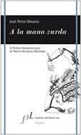 A Mano Zurda "Iv Premio Iberoamericano de Poesía Hermanos Machado". 