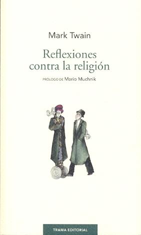Reflexiones contra la Religión. Reflexiones contra la Religión.