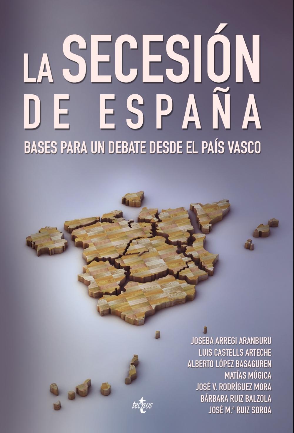 La Secesión de España "Bases para un Debate desde el País Vasco"