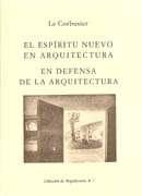 El espíritu nuevo en arquitectura / En defensa de la arquitectura. 