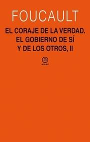 El Coraje de la Verdad Vol.II "El Gobierno de sí y de los Otros"