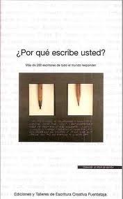 ¿ Por que Escribe Usted ?. 200 Escritores de Todo el  Mundo Responden