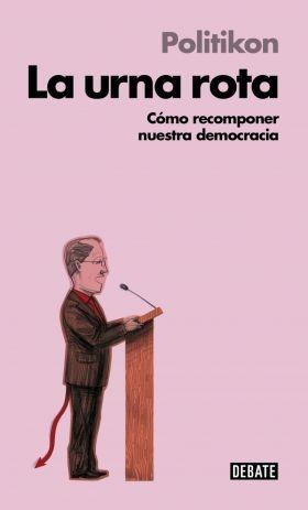 La urna rota "La Crisis Política del Institucionalismo Español"