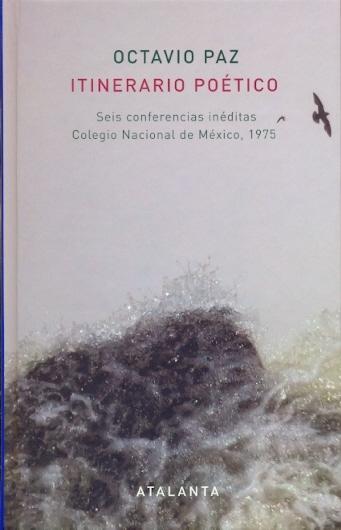 Itinerario Poético "Seis Conferencias Inéditas Colegio Nacional de Mexico, 1975"