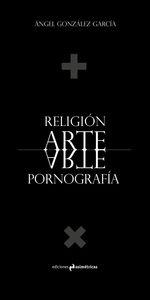 Religión Arte Pornografía. 