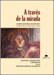 A Través de la Mirada "Anatomía, Arquitectura y Perspectiva en la Tradición Artística Occidenta"