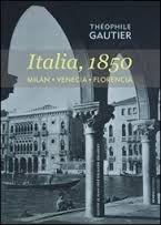 Italia, 1850 "Milán . Venecia . Florencia"