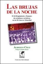 Las Brujas de la Noche "El 46 Regimiento Taman de Aviadoras Soviéticas en la II Guerra Mundial". 