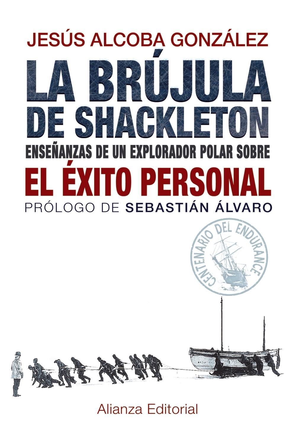 La Brújula de Shackleton "Enseñanzas de un Explorador Polar sobre el Éxito Personal"