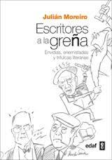 Escritores a la Greña "Envidias, Enemistades y Trifulcas Literarias"