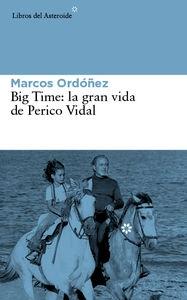 Big Time "La Gran Vida de Perico Vidal"