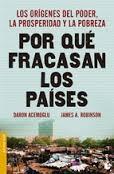 Por que Fracasan los Países "Los Orígenes del Poder, la Prosperidad y la Pobreza"